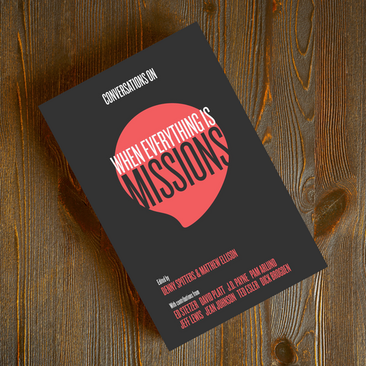 Conversations on When Everything is Missions (Paperback)